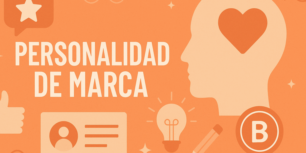 Construye una personalidad de marca que hable por ti